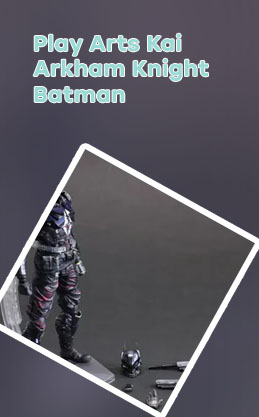 Play arts kai arkham knight